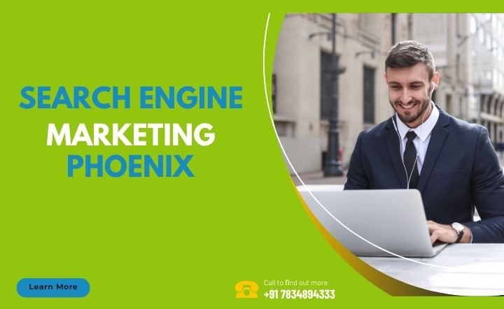 Search Engine Marketing Phoenix: Complete Guide for Businesses