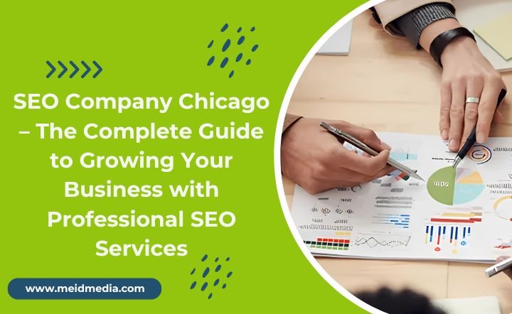 SEO Company Chicago – The Complete Guide to Growing Your Business with Professional SEO Services