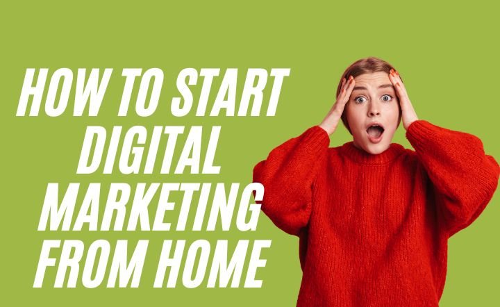 How to Start Digital Marketing From Home: A Beginner’s Step-by-Step Guide