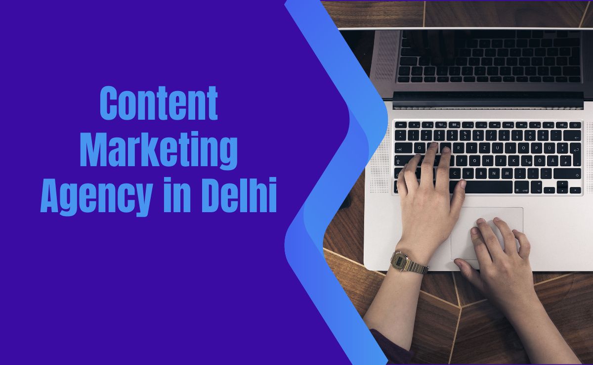 Content Marketing Agency in Delhi