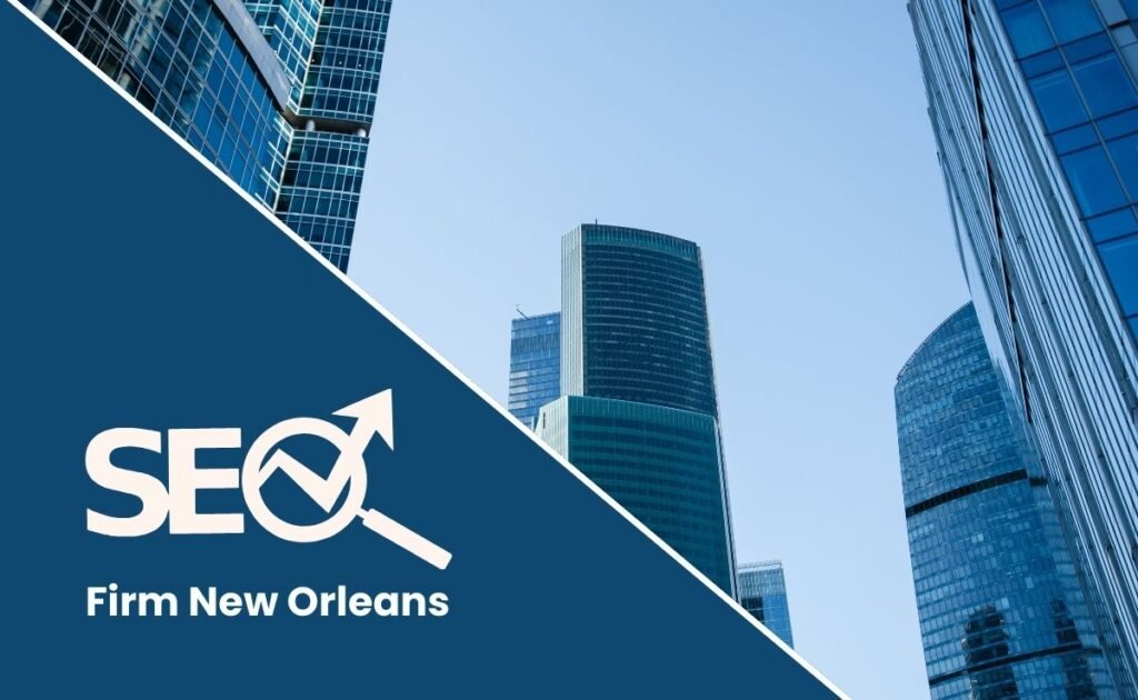 SEO Firm New Orleans